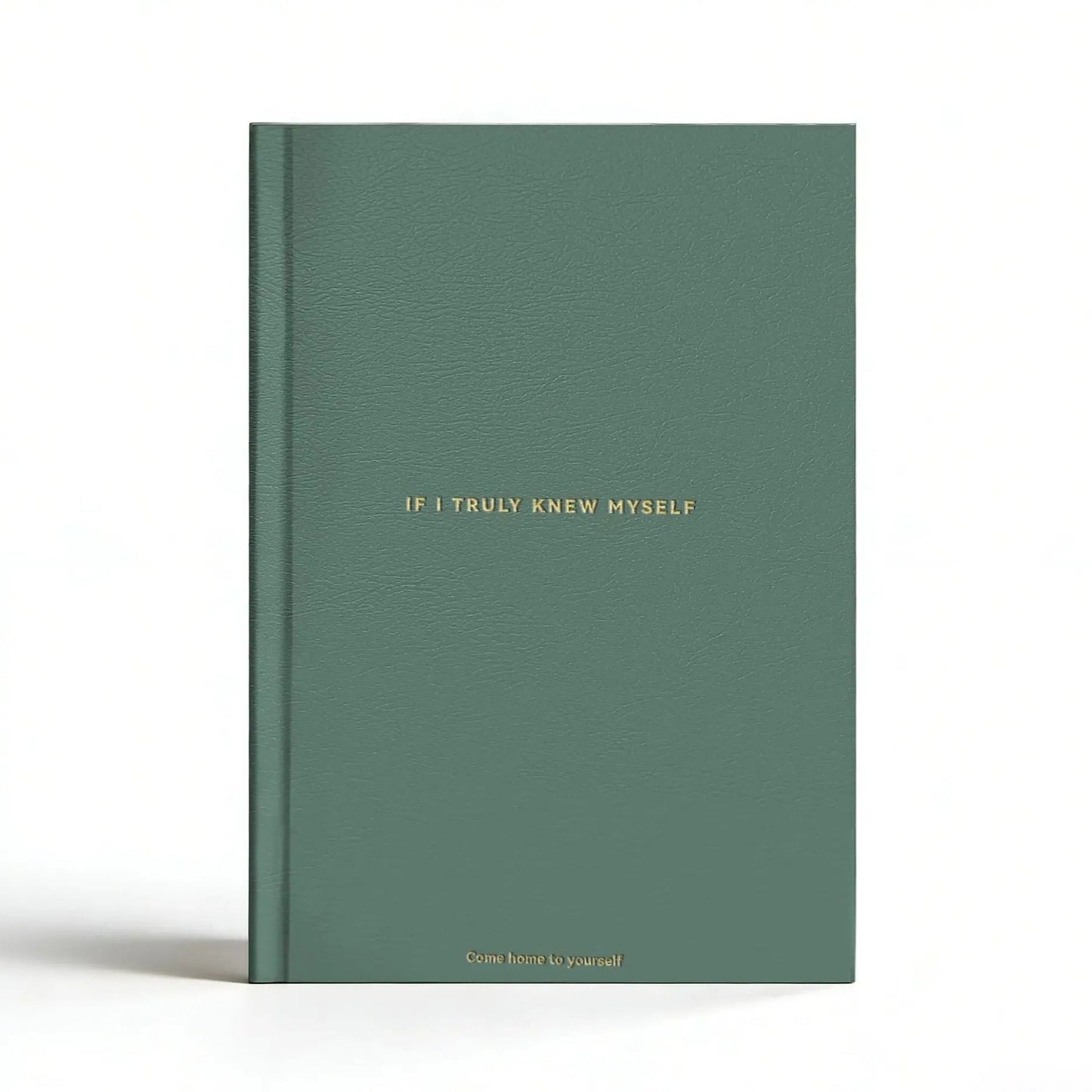 Green If I Truly Knew Myself Guided Self-Discovery Journal - Hardcover Deep Self-Reflective Diary Mindfulness & Personal Growth Planner